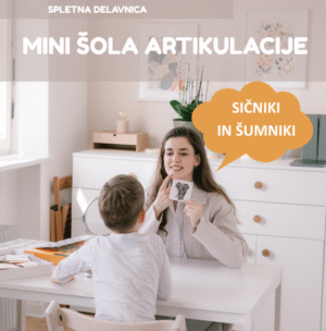 MINI ŠOLA ARTIKULACIJE: NAUČIMO SE SIČNIKOV IN ŠUMNIKOV