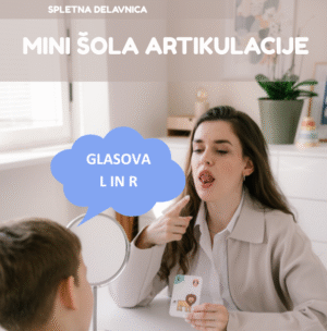 MINI ŠOLA ARTIKULACIJE: NAUČIMO SE L IN R